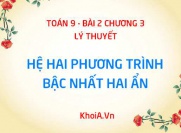 Hệ hai phương trình bậc nhất hai ẩn là gì? có nghiệm duy nhất khi nào? vô nghiệm khi nào? - Toán 9 bài 2
